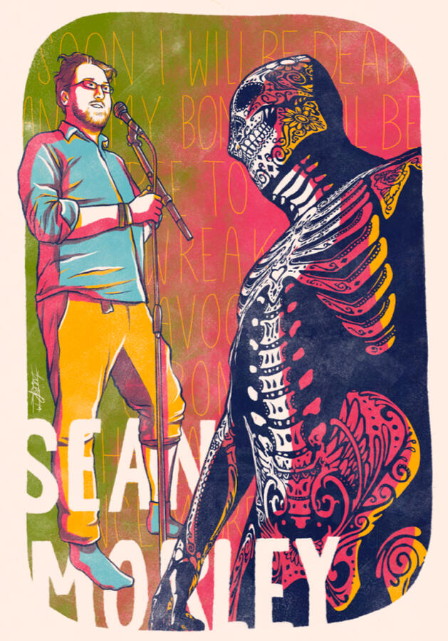 Savukoski, L. (2019). Sean Morley: Soon I Will Be Dead and My Bones Will Be Free to Wreak Havoc Upon the Earth Once More. [Digital]. Merch illustration commission.
